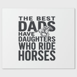 Tolle Väter haben Töchter, die auf Pferden reiten  Geschenkpapier