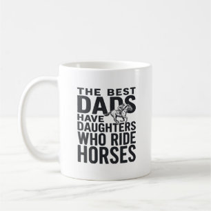 Tolle Väter haben Töchter, die auf Pferden reiten  Kaffeetasse
