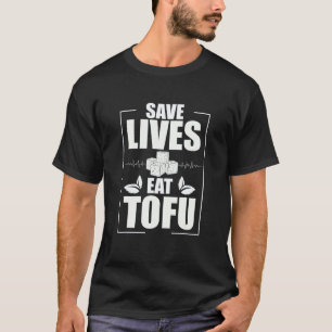 Tolle vegane Ernährung für Tofu retten Leben F T-Shirt
