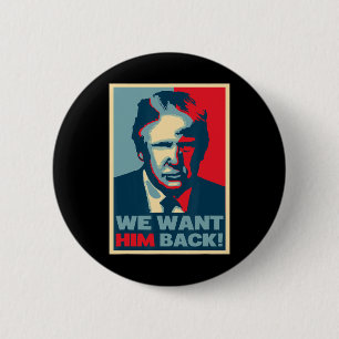 Tolle Vintage - Wir wollen ihn Ck - Donald Trump Button