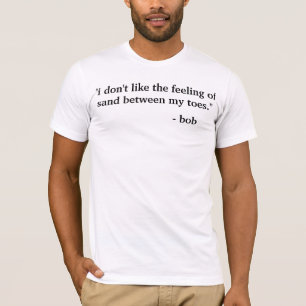 Tolle Zitate aus Bob! T-Shirt