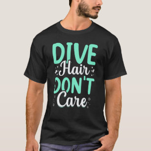 Toller Tauch Haare egal Tauchen Freediv T-Shirt