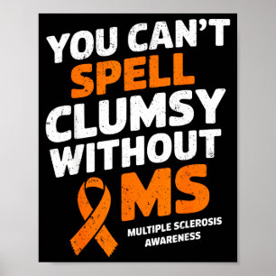 Tollpatschig ohne Ms Multiple Sklerose-Bewusstsein Poster