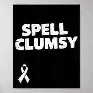 Tollpatschig ohne Multiple Sklerose-Bewusstseins-O Poster