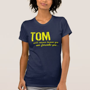 Tom ist dort für Sie! T-Shirt