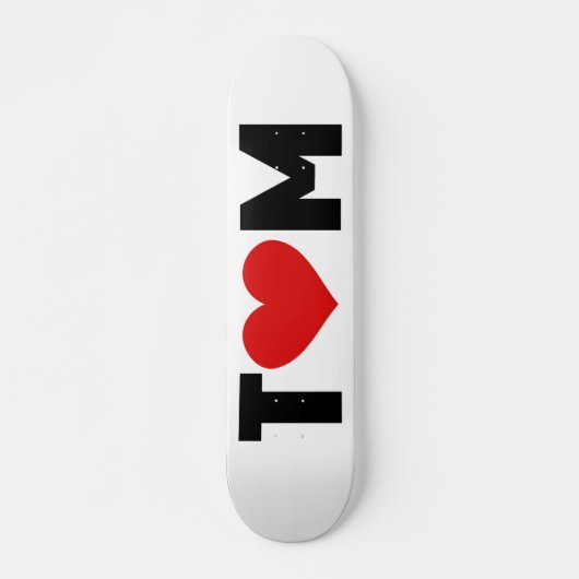 Tom Liebe Skateboard (Vorne)