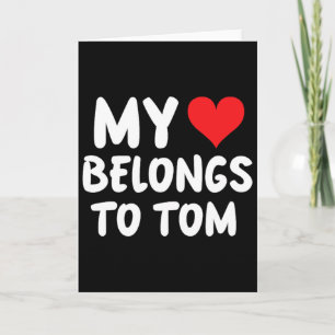 Tom - Mein Herz gehört Tom - Liebe  Karte