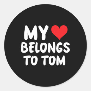 Tom - Mein Herz gehört Tom - Liebe Runder Aufkleber