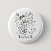 Tom Mouse Killer Tattoo 1 Button (Vorderseite)