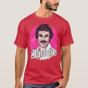 Tom Selleck ist der Daddie T-Shirt