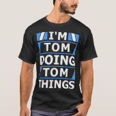 Tom tut das, was Personalisierter Name ist T-Shirt (Vorderseite)
