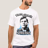Tom Vilsack ist mein Homeboy T-Shirt (Vorderseite)