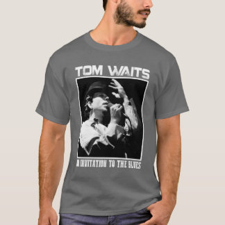 Tom Waits Einladung an den Bluesfreund T-Shirt
