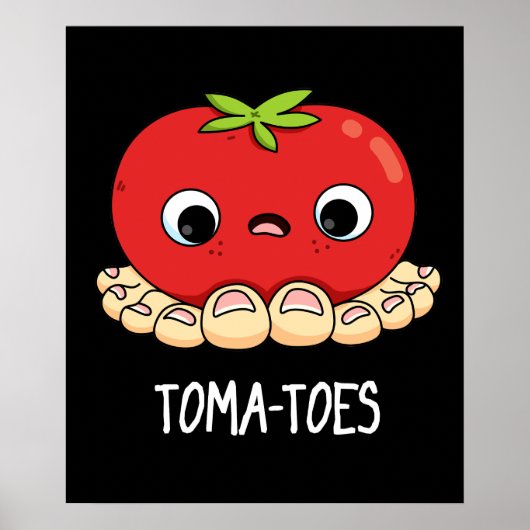 Toma-Zehen Funny Tomato with Toes Pun Dark BG Poster (Vorne)