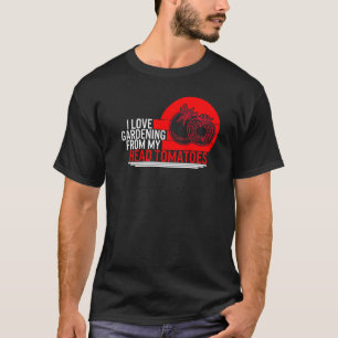 Tomate Ich Liebe Gartenarbeit Von Meinem Kopf Toma T-Shirt
