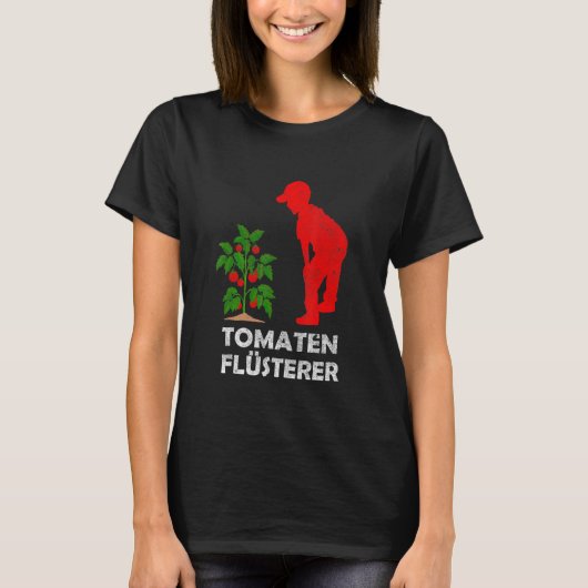Tomaten Flüstern für Hobbygärtner und Tomate T-Shirt (Vorderseite)