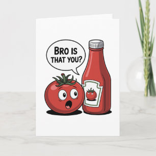 Tomaten-Ketchup-Bro Ist das du Food-Pun Thanksgivi Karte