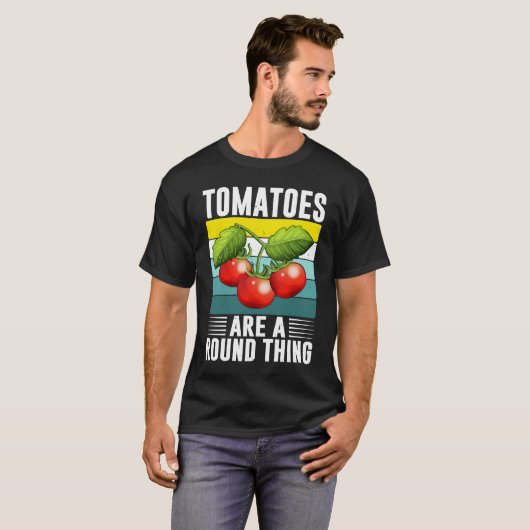 Tomaten sind ein rundes Ding, das ich Tomate bin T-Shirt (Vorne ganz)