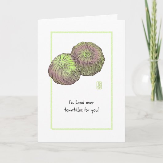 Tomatillos "I m head over" Karte (Vorderseite)