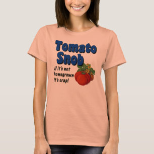 Tomato Snob Gardener Sprichwort T - Shirt