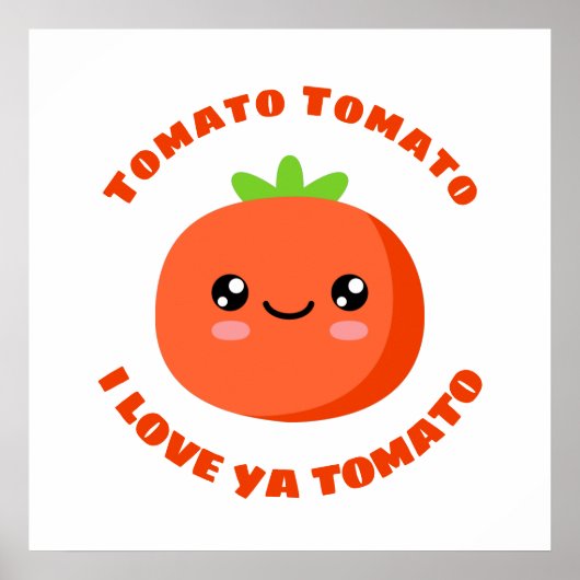 Tomato Tomato I Liebe ya Tomato Poster (Vorne)