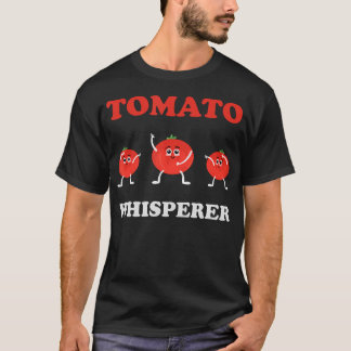 Tomato Whisperer Funny Gardening Fans Design Garde T-Shirt