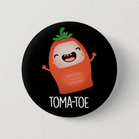 Tomatoe Funny Tomato Pun Dark BG Button (Vorderseite)