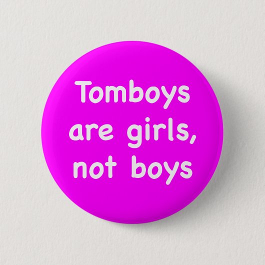Tomboys are girls, not boys button (Vorderseite)
