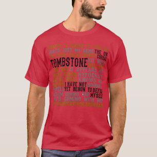 Tombstone-Filmzitate-Geschenk T-Shirt