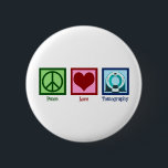 Tomographin Peace Liebe Tomographie Button<br><div class="desc">Peace Liebe Tomography. Ein niedliches Tomographengeschenk für einen CT-Scan-Techniker oder Technologen,  der mit einem Tomographen arbeitet.</div>