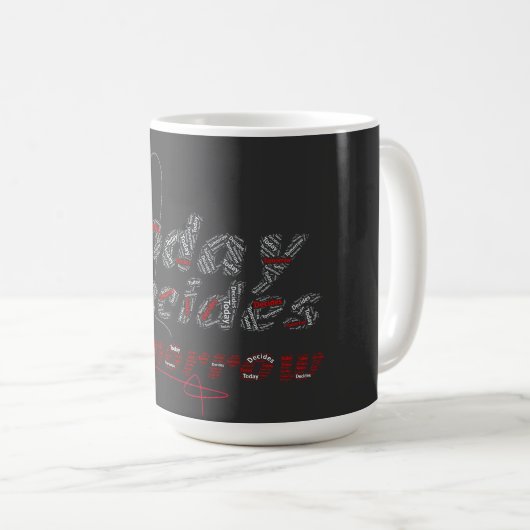 Tomorrow Begins Today Typografie Kaffeetasse (VorderseiteRechts)