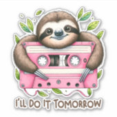 Tomorrow Funny Sloth Aufkleber (Vorderseite)