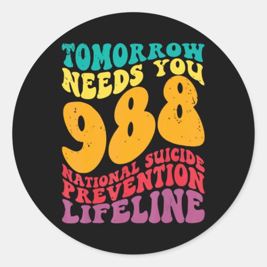 Tomorrow Needs You 988 Lifeline Suicide Prevention Runder Aufkleber (Vorderseite)