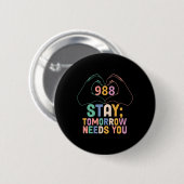 Tomorrow Needs You 988 Suicide Prevention Awarenes Button (Vorne & Hinten)