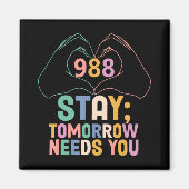 Tomorrow Needs You 988 Suicide Prevention Awarenes Magnet (Vorne)