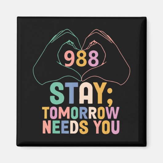 Tomorrow Needs You 988 Suicide Prevention Awarenes Magnet (Vorne)