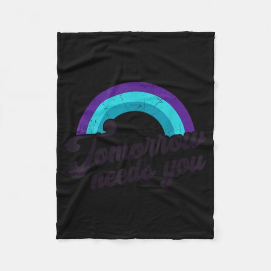 Tomorrow Needs You Mental Health Message Suicide A Fleecedecke (Vorderseite)