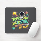 Tomorrow Needs You Motivational Space Astronaut Gr Mousepad (Mit Mouse)