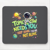 Tomorrow Needs You Motivational Space Astronaut Gr Mousepad (Vorne)