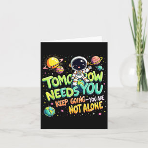 Tomorrow Needs You Motivations Weltraum Astronaut Karte