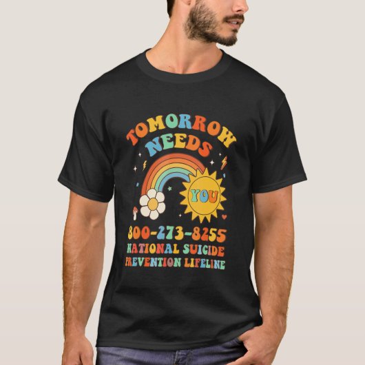 Tomorrow Needs You National Suicide Prevention Lif T-Shirt (Vorderseite)