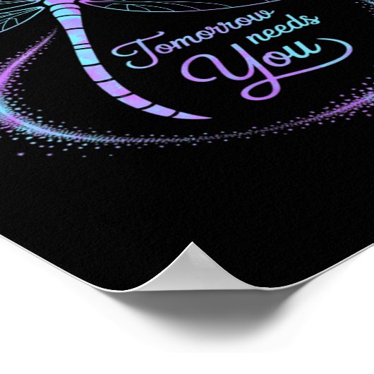 Tomorrow Needs You Suicide Awareness Dragonfly  Poster (Ecke)