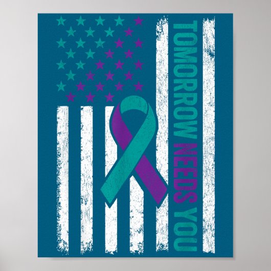 Tomorrow Needs You Suicide Prevention Awareness Me Poster (Vorne)