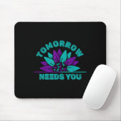 Tomorrow Needs You Suizidpräventions-Bewusstseins- Mousepad (Mit Mouse)