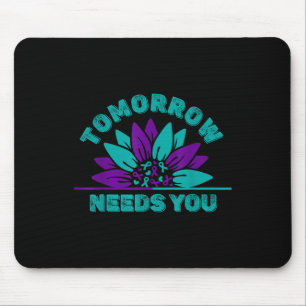 Tomorrow Needs You Suizidpräventions-Bewusstseins- Mousepad