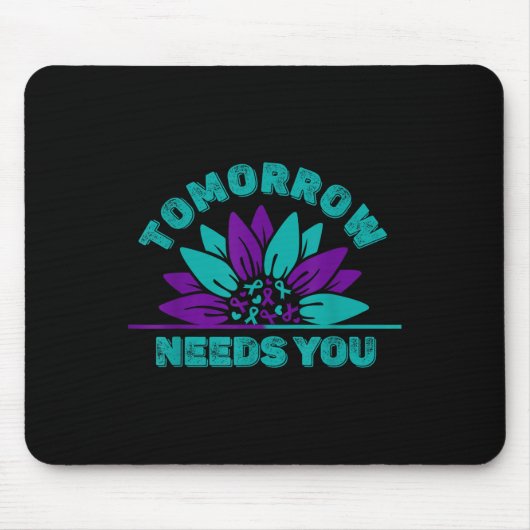 Tomorrow Needs You Suizidpräventions-Bewusstseins- Mousepad (Vorne)