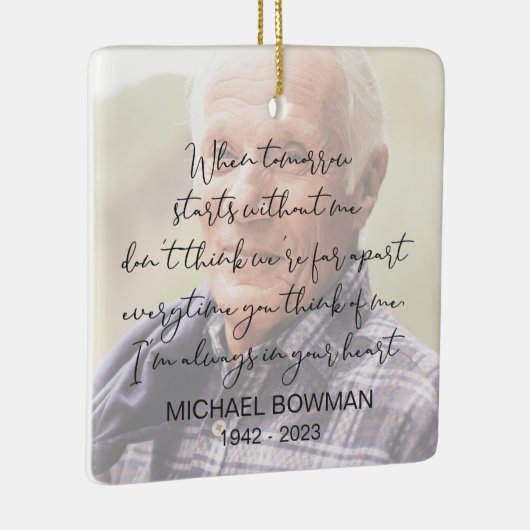 Tomorrow Starts Without Me Square Ceramic Ornament (Rechts)