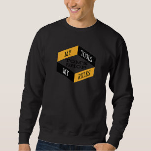 Toms Werkstatt Meine Werkzeuge Meine Regeln Holzar Sweatshirt
