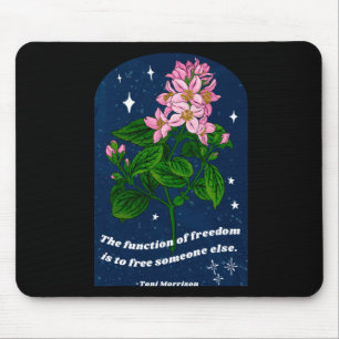 Toni Morrison Die Funktion der Freiheit ist die Fr Mousepad