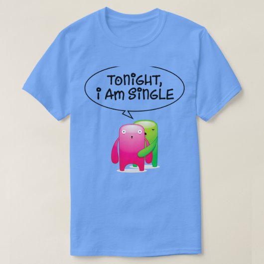 Tonight I m single 3 T-Shirt (Design vorne)
